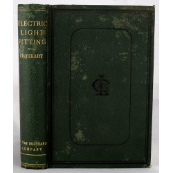 Electric Light Fitting; A Handbook for Working Electrical Engineers, Embodying Practical Notes on Installation Management 1890 